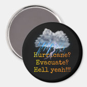 Hurrikan? Evakuieren? Hell ja!!! Magnet (Vorderseite/Rückseite)