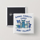 Hurt Felines Animal Cruelty Button (Vorne & Hinten)