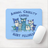 Hurt Felines Animal Cruelty Mousepad (Mit Mouse)