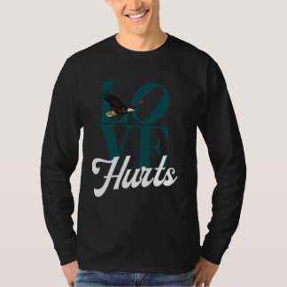 Hurt So Good Eagles Fan - Liebe Hurts Eagles Fan T-Shirt