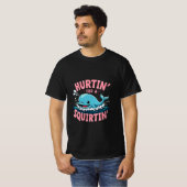 Hurtin' For A Squirtin' Funny Blue Whale Inappropr T-Shirt (Vorne ganz)