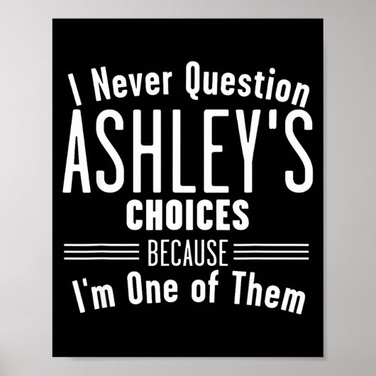 Husband And Ashley I Never Question Choices Togeth Poster (Vorne)