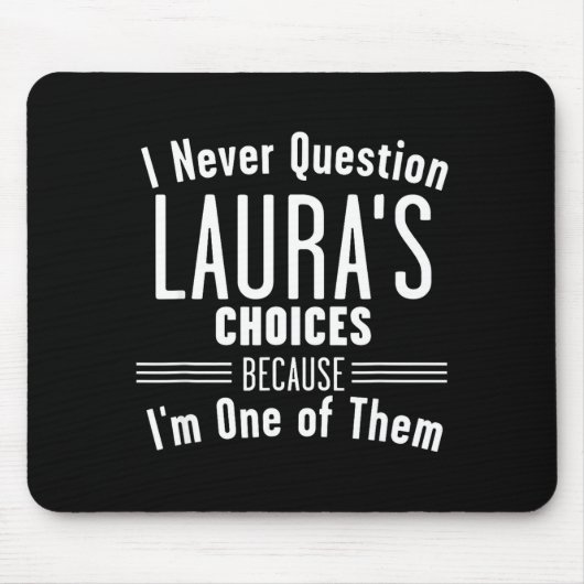 Husband And Laura I Never Question Choices Togethe Mousepad (Vorne)
