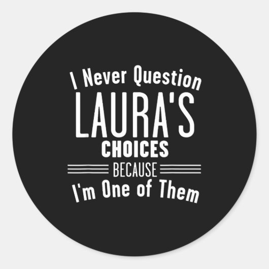 Husband And Laura I Never Question Choices Togethe Runder Aufkleber (Vorderseite)