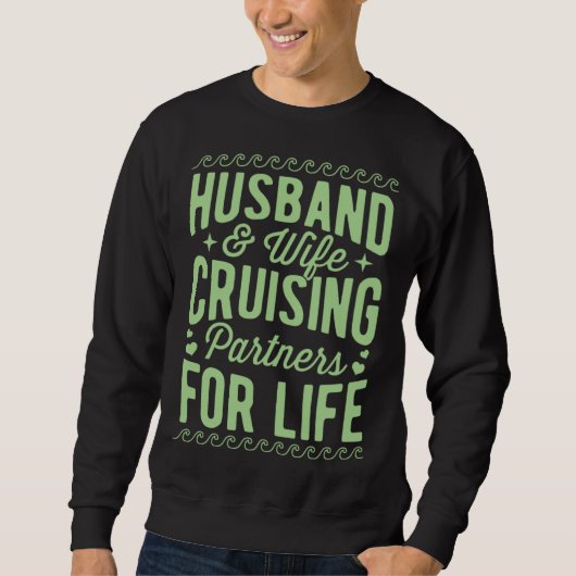 Husband And Wife Cruising Partners For Life Annive Sweatshirt (Vorderseite)