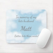 "Husband besser spät als nie" Funny Custom Mousepad (Mit Mouse)