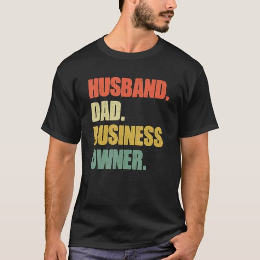 Husband Dad Business Owner CEO Entrepreneur Father T-Shirt (Vorderseite)