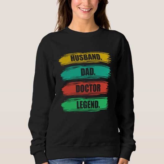Husband Dad Doctor Medical School Students Doctors Sweatshirt (Vorderseite)