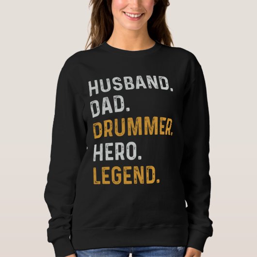 Husband Dad Drummer Hero Legend Drummer Daddy Sweatshirt (Vorderseite)