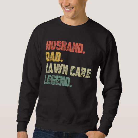 Husband Dad Lawn Care Legend   Father Landscaping  Sweatshirt (Vorderseite)