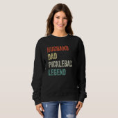 Husband Dad Pickleball Legend Fathers Day Retireme Sweatshirt (Vorne ganz)
