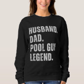 Husband Dad Pool Guy Legend 10 Sweatshirt (Vorderseite)