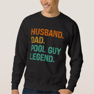 Husband Dad Pool Guy Legend  2 Sweatshirt
