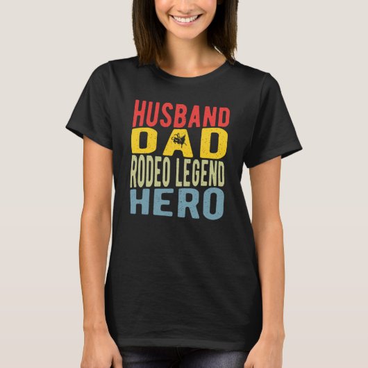 Husband Dad Rodeo Legend Hero T-Shirt (Vorderseite)