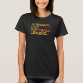 Husband Dad Softball Legend Softball Dad T-Shirt (Vorderseite)