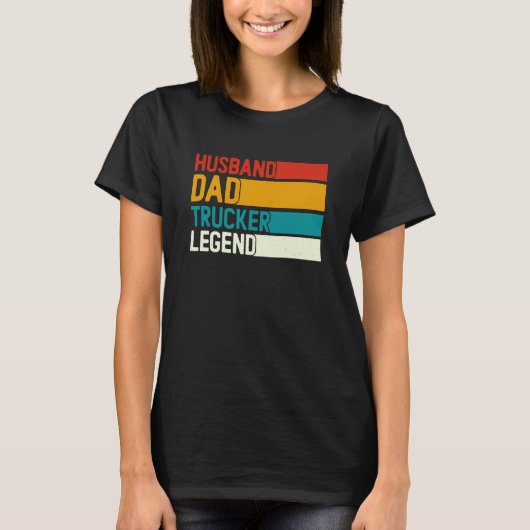 Husband Dad Trucker Legend For Dad Trucker Dad Dri T-Shirt (Vorderseite)