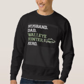 Husband Dad Walleye Hunter Hero  Walleye Fishing Sweatshirt (Vorderseite)