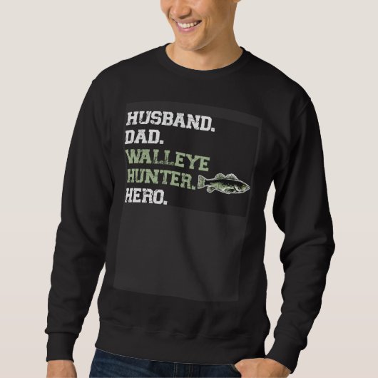 Husband Dad Walleye Hunter Hero  Walleye Fishing Sweatshirt (Vorderseite)