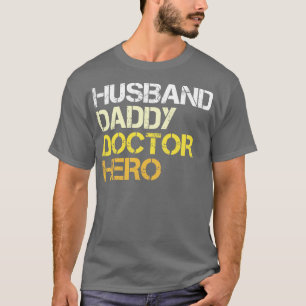 Husband Daddy Doctor Hero Doctor Vater Vintag Fath T-Shirt