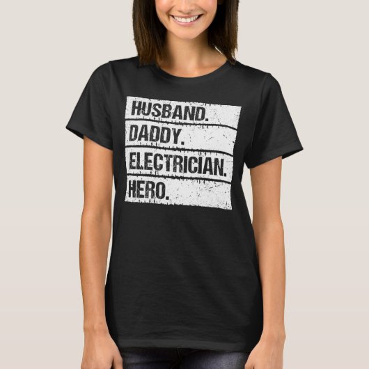 Husband Daddy Electrician Hero Lineman Electrical  T-Shirt (Vorderseite)
