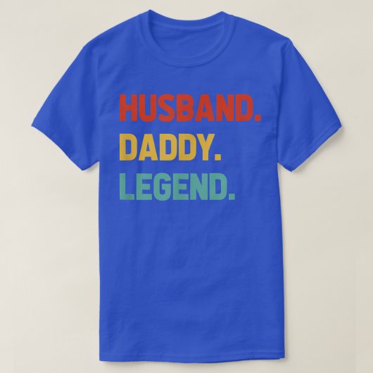 Husband Daddy Legend - Funny Vathers Day for Daddy T-Shirt (Design vorne)
