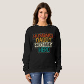 Husband Daddy Mechanic Hero Fatherhood Fathers Day Sweatshirt (Vorne ganz)