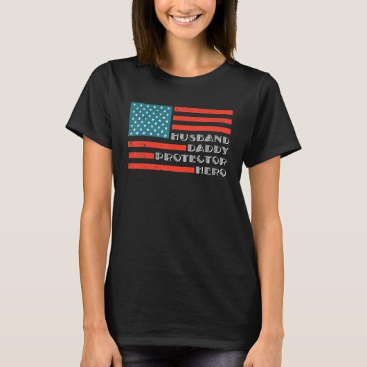 Husband Daddy Protector Hero American Flag T-Shirt (Vorderseite)