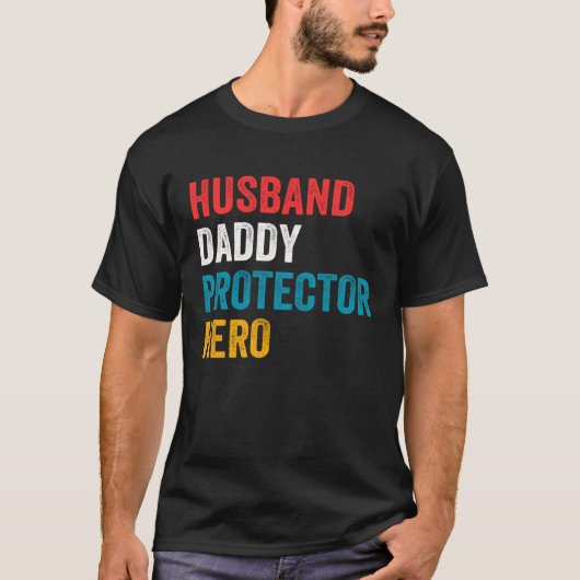 Husband Daddy Protector Hero Father s Day Daddy T-Shirt (Vorderseite)