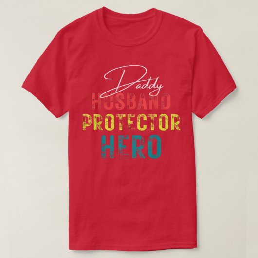 Husband Daddy Protector Hero Fathers Day Gift T-Shirt (Design vorne)