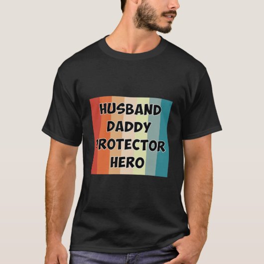 Husband Daddy Protector Hero T-Shirt (Vorderseite)
