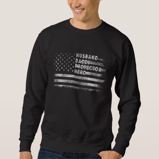Husband Daddy Protector Hero Vater Flag Amerika Sweatshirt (Vorderseite)