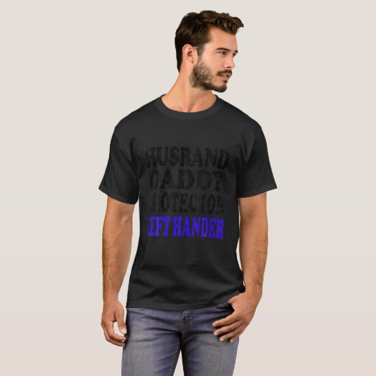 Husband Daddy Verließ Hander Funny Lefty Graphic T T-Shirt (Vorne ganz)