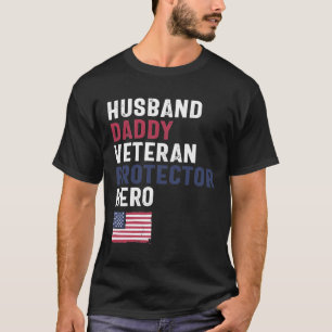 Husband Daddy Veteran Protector Hero T-Shirt