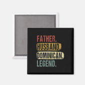 Husband Dominican Legend Dominica Vater Vatertag Magnet (Vorderseite/Rückseite)