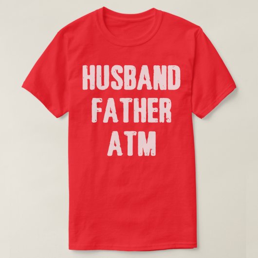 Husband Father Atm T-Shirt (Design vorne)