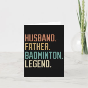 Husband Father Badminton Legend Vathers Day Birthd Karte