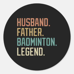 Husband Father Badminton Legend Vathers Day Birthd Runder Aufkleber