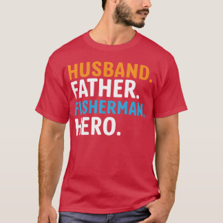 Husband Father Fisherman Hero lustig T-Shirt