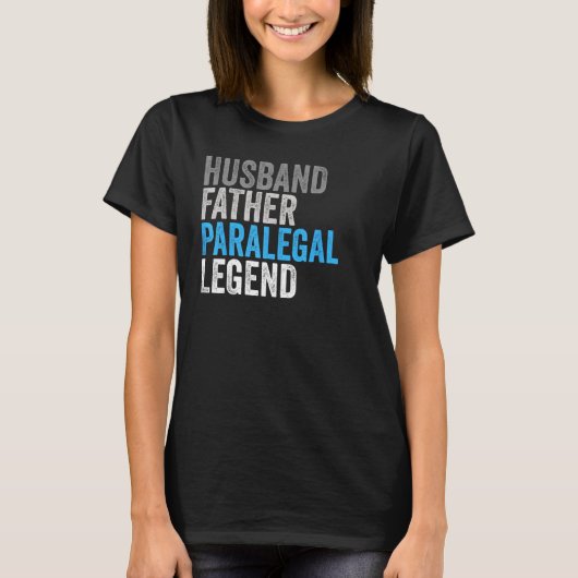 Husband Father Paralegal Legend Occupation Office T-Shirt (Vorderseite)