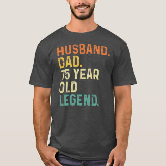 Husband Papa 75 Jahre alte Legende 75. Geburtstag T-Shirt
