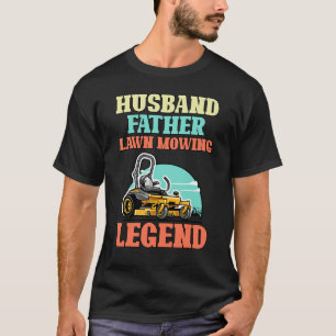 Husband Pater Lawn Mowing Legend Gardener Garden T-Shirt