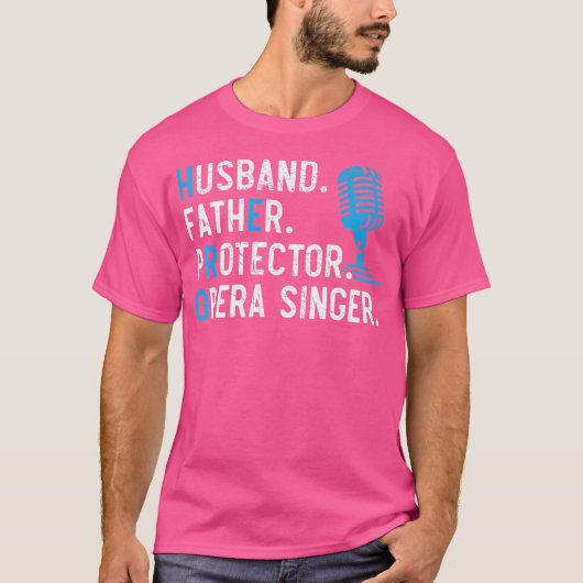 Husband Pater Protector Opera Singer singen T-Shirt (Vorderseite)