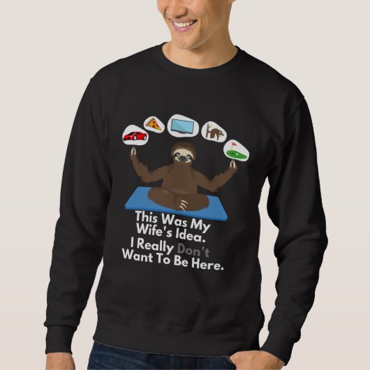 Husband Sloth In Yoga Pose and Deep Meditation For Sweatshirt (Vorderseite)