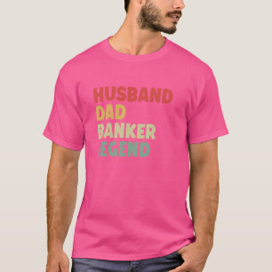 Husband Vater Banker Legend Vater's Day Funny Bank T-Shirt