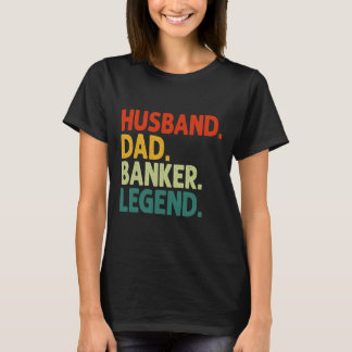 Husband Vater Banker Legend Vintag Funny Banker Fe T-Shirt