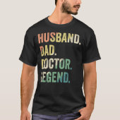 Husband Vater Doctor Legend Funny Doctor T-Shirt (Vorderseite)
