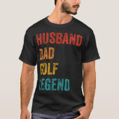 Husband Vater Golf Legend T-Shirt (Vorderseite)