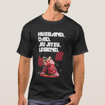 Husband Vater Jui Jitsu Legend Birthday Jiu Jitsu  T-Shirt<br><div class="desc">Husband Vater Jui Jitsu Legend Birthday Jiu Jitsu Vater</div>