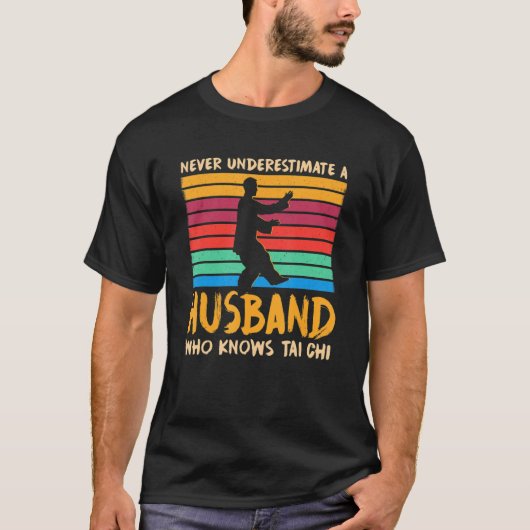 Husband Who Knows Tai Chi Mister Humor Husband Lif T-Shirt (Vorderseite)