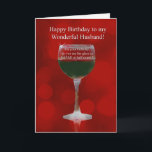 Husband Wine Themed Happy Birthday Glass Red Wine Karte<br><div class="desc">Weinbezogene Geburtstagskarte speziell für Ihren wunderbaren Ehemann. Ist er Optimist,  Pessimist oder Realist? Eine lustige Art,  an seinem Geburtstag zu jubeln!</div>